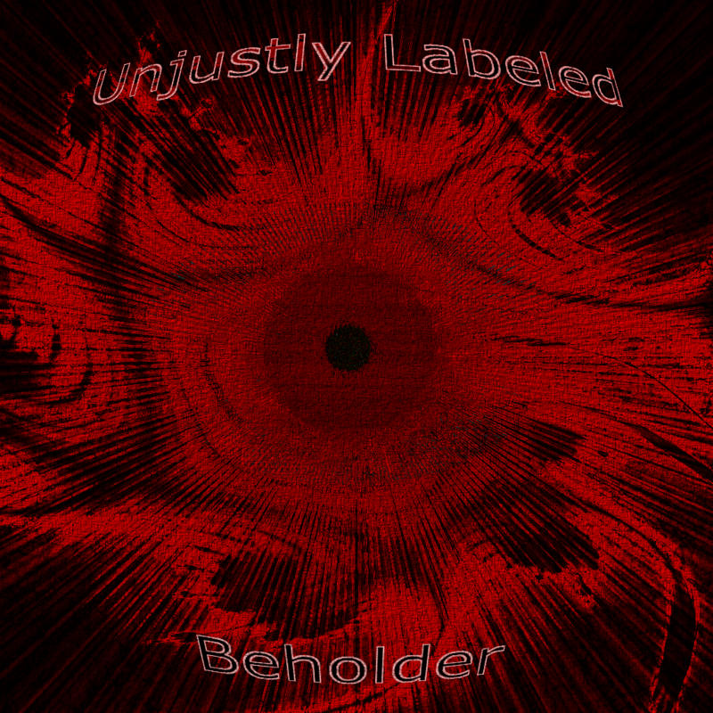 Unjustly Labeled - Beholder (2015)