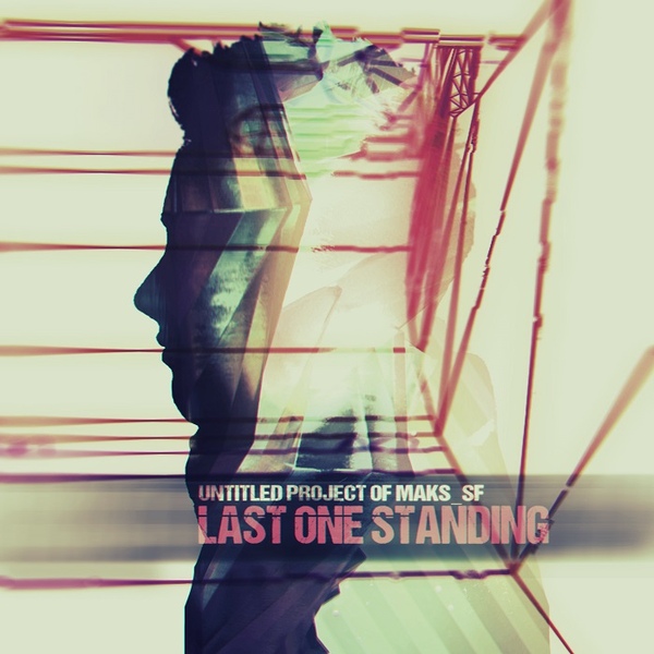 Untitled Project Of Maks_SF - Last One Standing (2015)