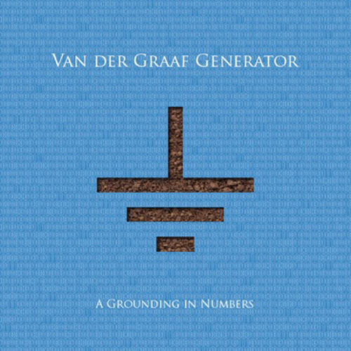 Van der Graaf Generator - A Grounding In Numbers (2011)