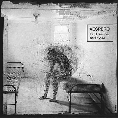 Vespero - Fitful Slumber until 5 A&#8203;.&#8203;M&#8203;. (2015)