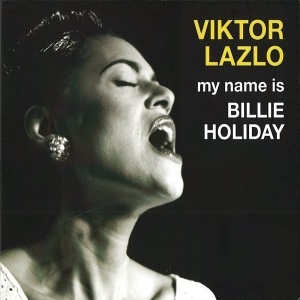 Viktor Lazlo - My Name Is Billie Holiday (2012)