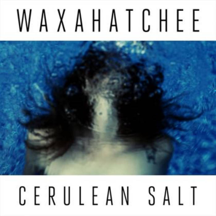 Waxahatchee - Cerulean Salt (2012)
