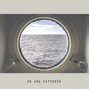 We Are Catchers - We Are Catchers (2014)