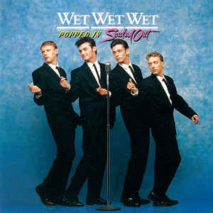 Wet Wet Wet - Popped In Souled Out (1987)