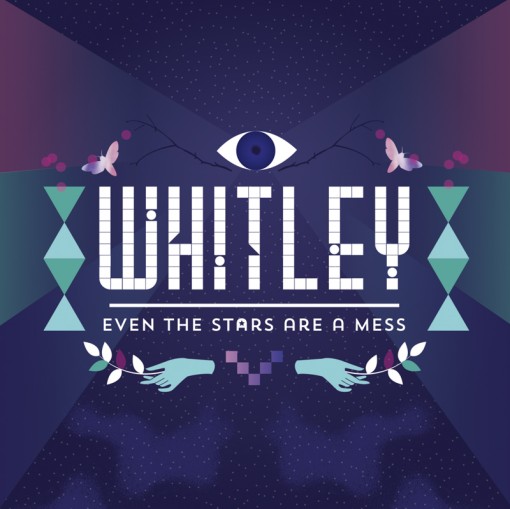Whitley - Even The Stars Are A Mess (2013)