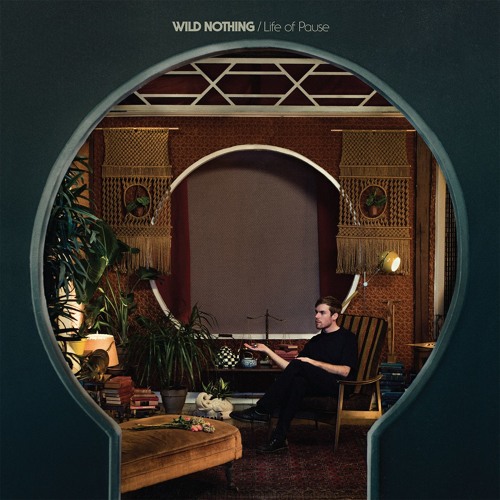 Wild Nothing - Life of Pause (2016)