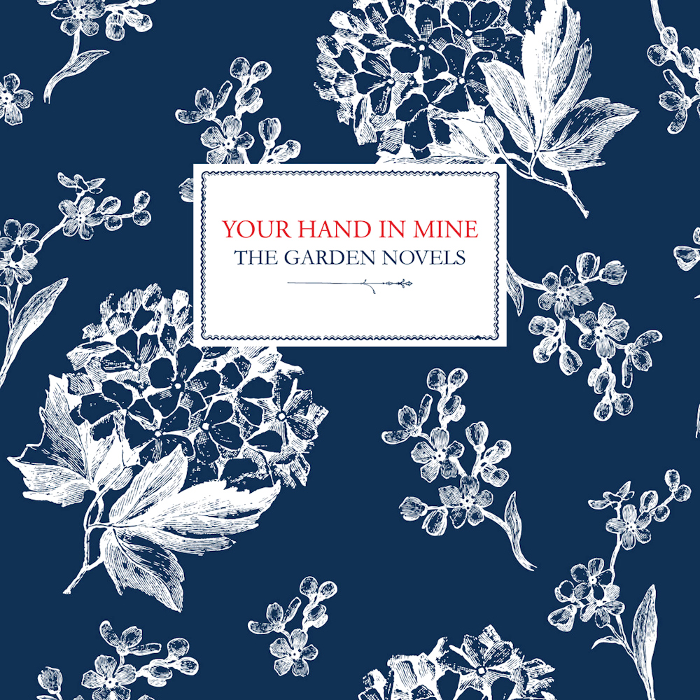 Your Hand In Mine - The Garden Novels (2011)