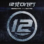 12 Stones - Beneath the Scars (2012)