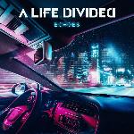 A Life [Divided] - Echoes (2020)