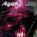 Anthrax - Sound Of White Noise (1993)