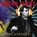 Bryan Ferry - Dylanesque (2007)