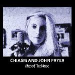 Chiasm & John Fryer - Missed The Noise (2021)