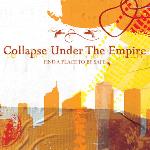 Collapse Under the Empire - Find A Place To Be Safe (2010)