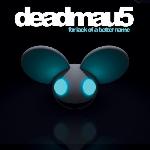 deadmau5 - For Lack Of A Better Name (2009)