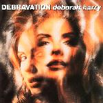 Deborah Harry - Debravation (1993)