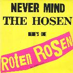 Die Roten Rosen - Never Mind The Hosen Here's Die Roten Rosen (Aus Düsseldorf) (1987)