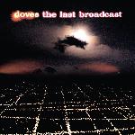Doves - The Last Broadcast (2002)