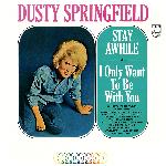 Dusty Springfield - Stay Awhile - I Only Want To Be With You (1964)