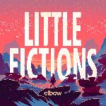 Elbow - Little Fictions (2017)