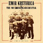 Emir Kusturica & The No Smoking Orchestra - Corps Diplomatique (2018)