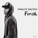 Enrique Iglesias - Final (Vol. 1) (2021)