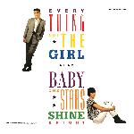 Everything But The Girl - Baby, The Stars Shine Bright (1986)