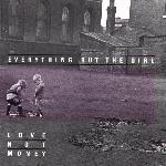 Everything But The Girl - Love Not Money (1985)