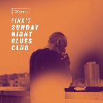 Fink’s Sunday Night Blues Club, Vol. 1 (2017)
