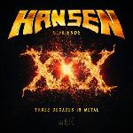 Hansen & Friends - XXX - Three Decades In Metal (2016)