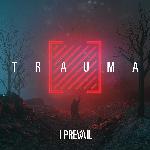 I Prevail - Trauma (2019)