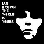 Ian Brown - The World Is Yours (2007)