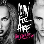 Icon For Hire - You Can't Kill Us (2016)