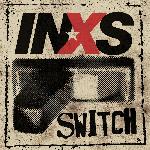 INXS - Switch (2005)