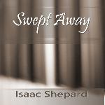 Isaac Shepard - Swept Away (2005)