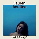 Lauren Aquilina - Isn't It Strange (2016)