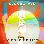 Lemongrass - Mirror Of Life (2024)