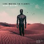 Like Moths To Flames - Dark Divine (2017)
