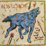 Los Lobos - How Will The Wolf Survive? (1984)