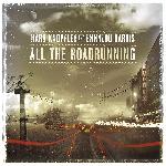 Mark Knopfler And Emmylou Harris - All The Roadrunning (2006)