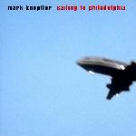 Mark Knopfler - Sailing To Philadelphia (2000)