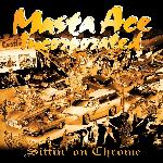 Masta Ace Incorporated - Sittin' On Chrome (1995)