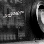 Max Richter - Songs From Before (2006)