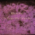 Mazzy Star - So Tonight That I Might See (1993)