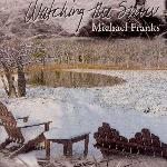 Michael Franks - Watching The Snow (2003)