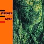 Ministry - Twitch (1986)
