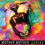 Mother Mother - Eureka (2011)