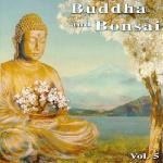 Oliver Shanti & Friends - Buddha And Bonsai, Vol. 5 (2005)