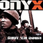 Onyx - Shut 'Em Down (1998)