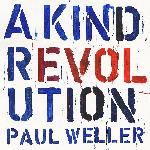 Paul Weller - A Kind Revolution (2017)