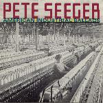 Pete Seeger - American Industrial Ballads (1956)